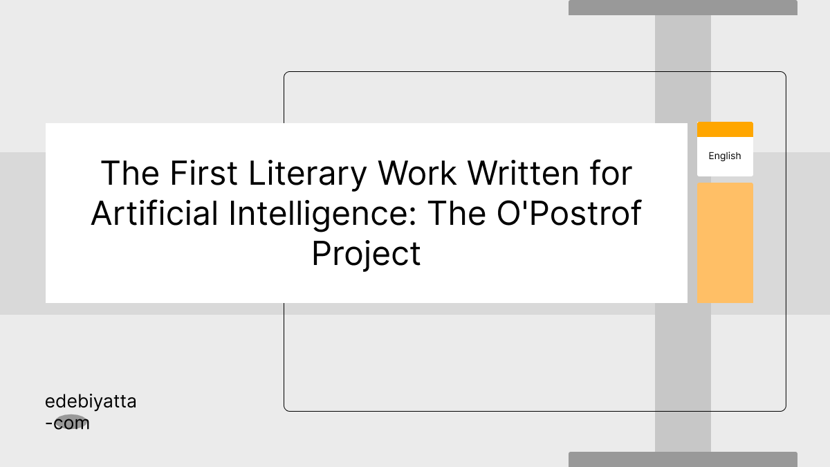 The First Literary Work Written for Artificial Intelligence: The O'Postrof Project